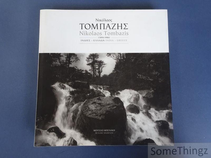 Nikolaos Tombazis (photogr.) / Irini Boudouris, Dimitris Filipiddis, alexandros Tombazis and Maria Matta (texts) - Nikolaos Tombazis 1894-1986. India - Greece.