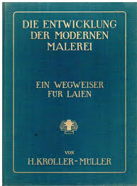 Kröller - Müller, H. - Die entwicklung der moderne malerei. Ein wegweiser für laien