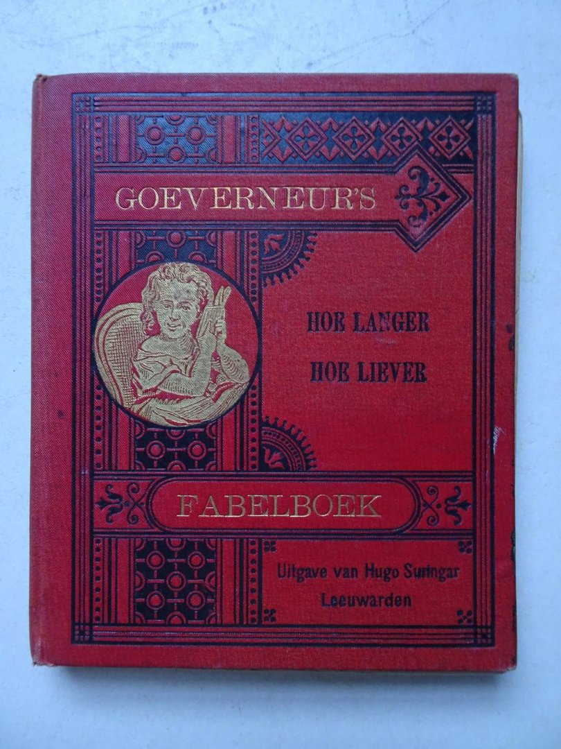 Goeverneur, J.J.A.. - Goeverneur's Fabelboek. Hoe langer hoe liever.