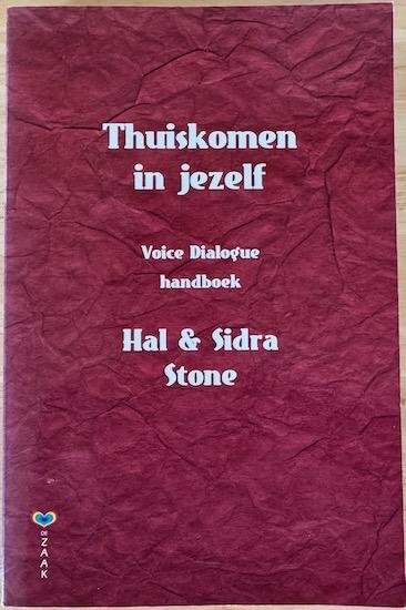 Stone, Hal en Sidra - THUISKOMEN IN JEZELF Voice Dialogue Handboek