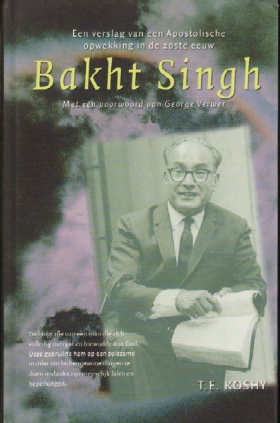 Koshy, T.E. - Bakht Singh (Een verslag van een Apostolische opwekking in de 20e eeuw), 395 pag. dikke hardcover, zeer goede staat