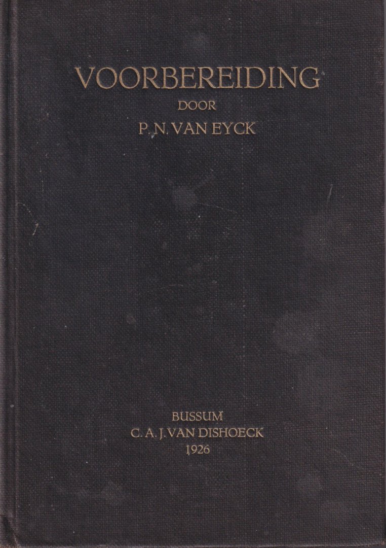 Eyck, P.N. van - Voorbereiding
