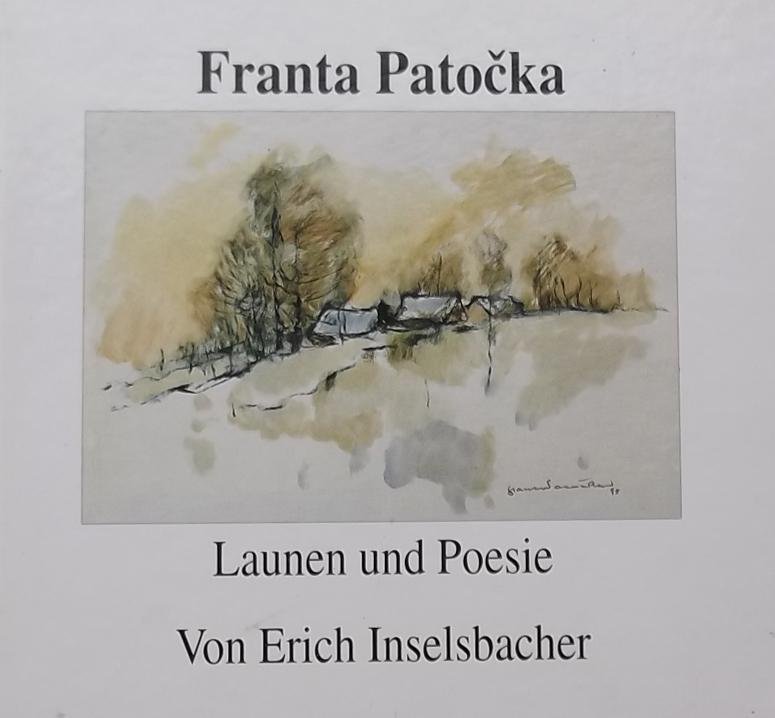 Inselsbacher, Erich. - Franta Patočka. Launen und Poesie