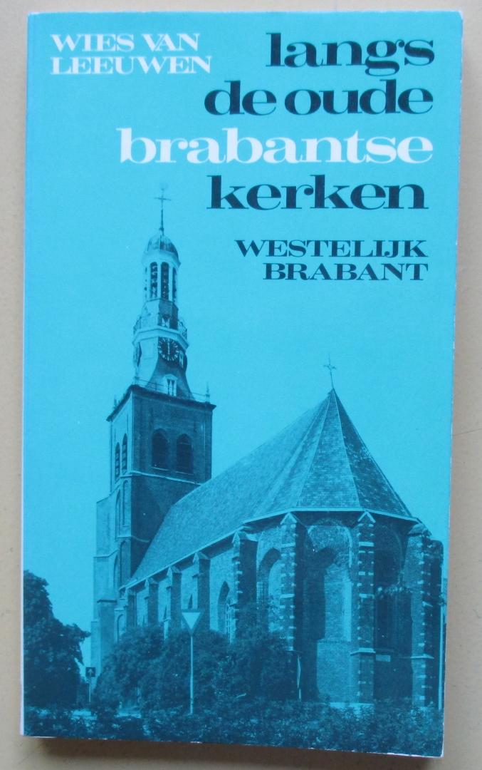 Leeuwen, Wies van - Langs de oude brabantse kerken  Westelijk Brabant