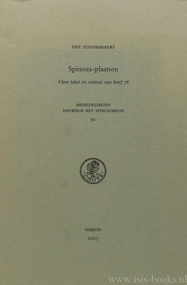SPINOZA, B. DE, STEENBAKKERS, P.M.L. - Spinoza-plaatsen. Over tekst en context van brief 76.