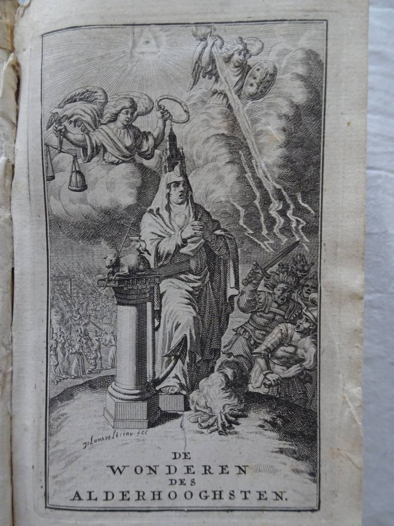 Velde, Abraham vande. - De wonderen des Alder-hoogsten, ofte Aanwijsinge van de oorsaeken, wegen en middelen, waar door de Geunieerde Provintien, uit hare vorige onderdrukkinge zoo wonderbaarlijk, tegen vermoeden van de heele wereld, tot zoo grooten magt, rijkdom, ee...