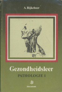 Rijkeboer, A. - Gezondheidsleer Pathologie deel 1