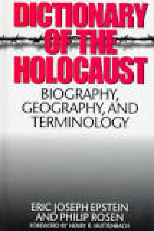 Epstein, Eric Joseph e.a. - Dictionary of the Holocaust - Biography, Geography, and Terminology