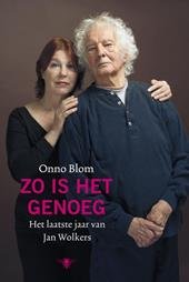 Blom, Onno - Zo is het genoeg / het laatste jaar van Jan Wolkers