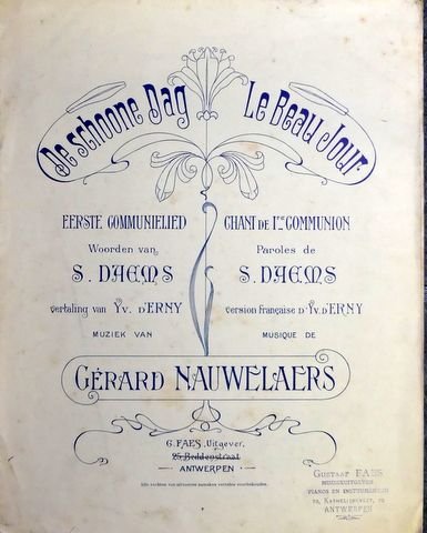 Nauwelaers, G.: - De schoone dag. Eerste communielied. Woorden van S. Daems
