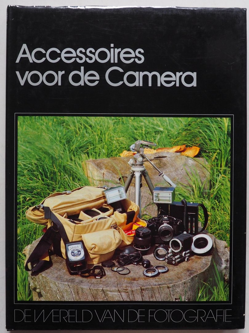 Hoek, K A van den. e.a. - De wereld van de fotografie  Accessoires voor de Camera