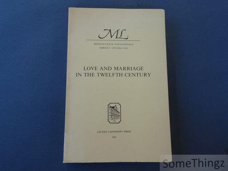 Willy Van Hoecke and Andries Welkenhuysen. - Love and marriage in the twelfth century.