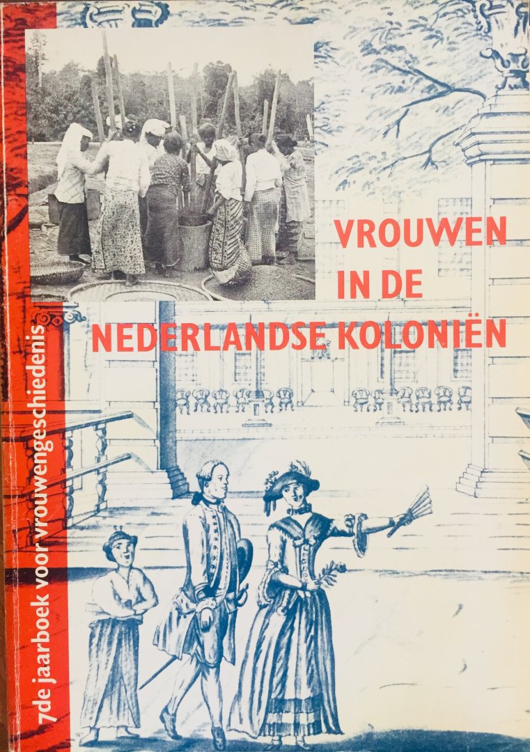 Reijs, Jeske. (Red.) E.a. - Vrouwen in de Nederlandse koloniën.