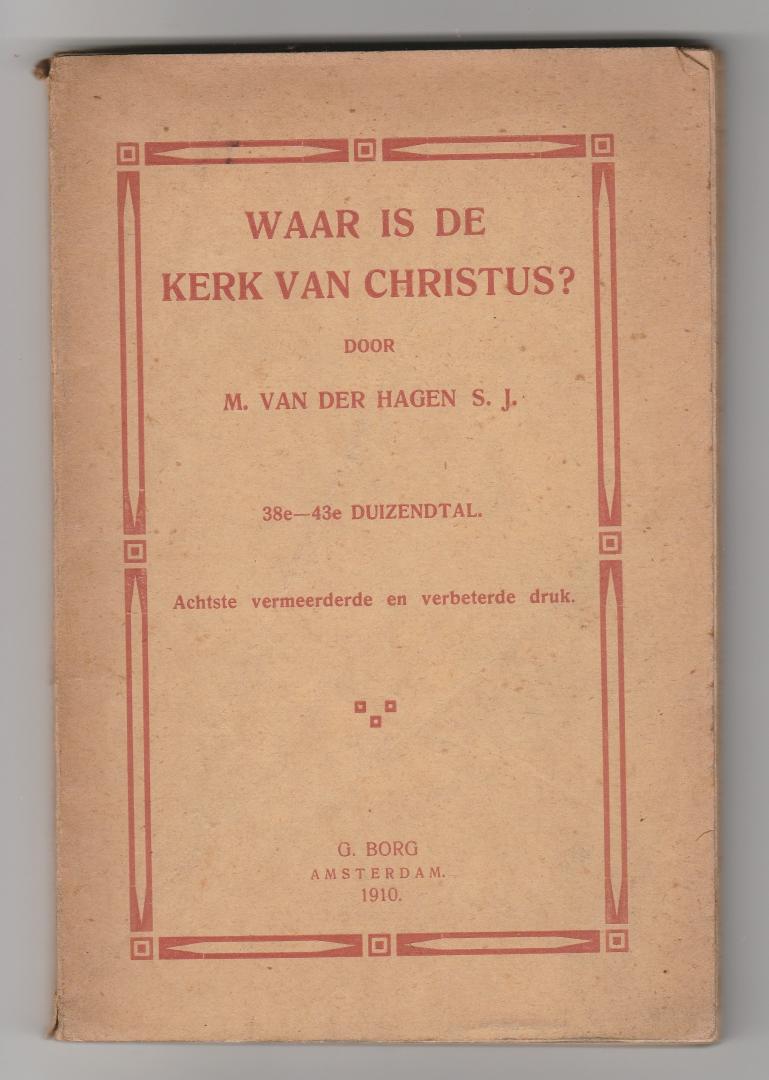 Hagen S.J., M. van der - Waar is de kerk van Christus