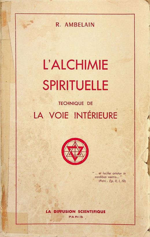 Ambelain, R. - L'Alchimie Spirituelle. Technique de la voie intérieure