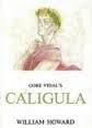 Howard, William - Caligula. Gore Vidal's script.