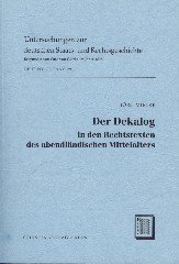 Mielke, Jörg. - Der Dekalog in den Rechtstexten des abendländischen Mittelalters.