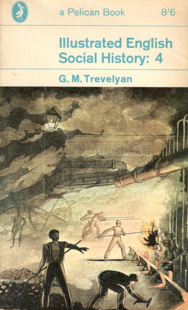 Trevelyan, G.M. - Illustrated English Social History : volume 4