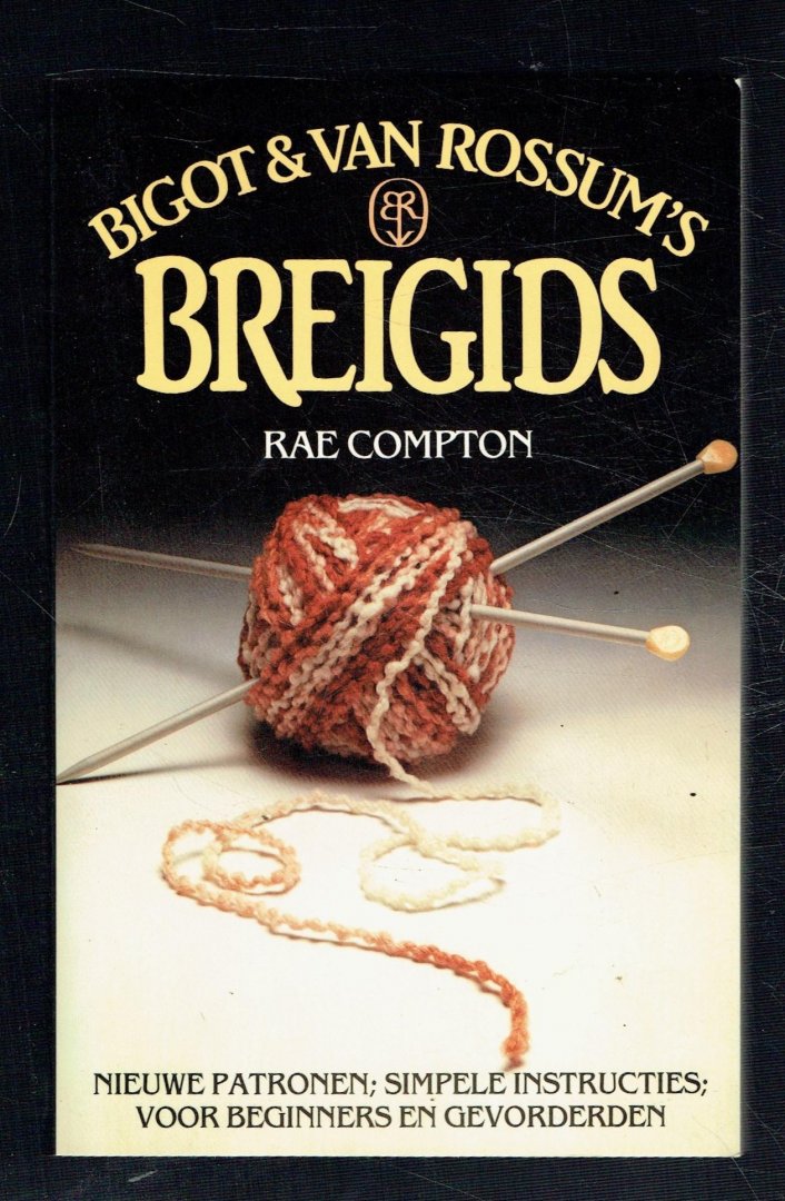 Compton, Rae - Bigot en van rossum's breigids / nieuwe patronen, simpele instructies