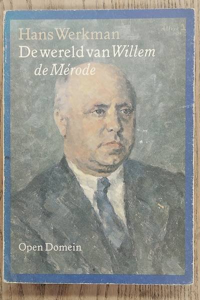 WERKMAN, HANS. ; MéRODE, WILLEM DE. - De wereld van Willem de Mérode.