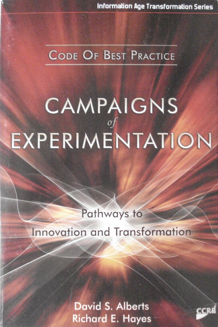 Alberts, David e.a. - Campaigns of Experimentation. Pathways to Innovation and Transformation.
