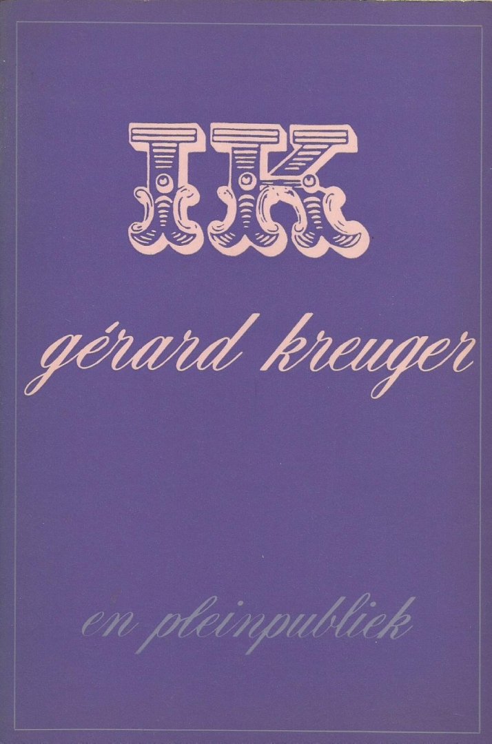 Kreuger, Gérard - IK Gérard Kreuger en pleinpubliek