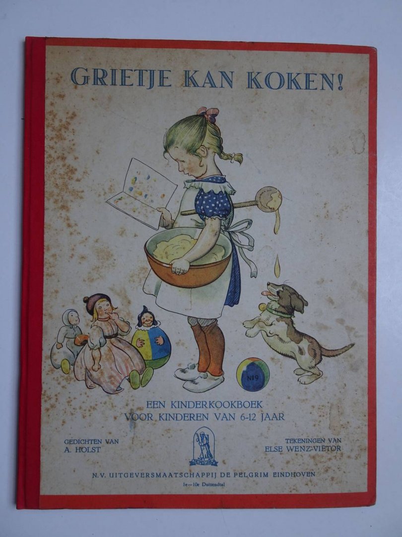 Holst, A. & Else Wenz-Viëtor. - Grietje kan koken! Een kinderkookboek voor kinderen van 6-12 jaar.
