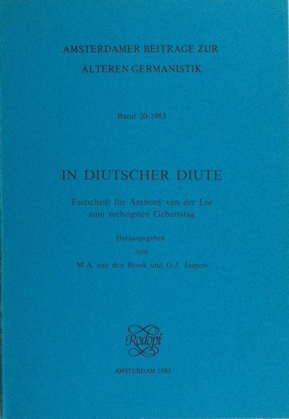 Broek, M.A. van den & G.J. Jaspers (Hrsg.). - In diutscher Diute. Festschrift für Anthonÿ van der Lee zum sechzigsten Geburtstag