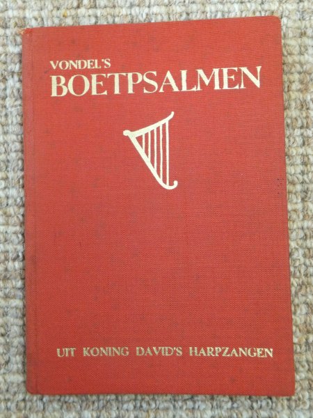 Vondel; toegelicht door Dr. Bern. Alfrink - Vondel's Boetpsalmen uit Koning David's Harpzangen