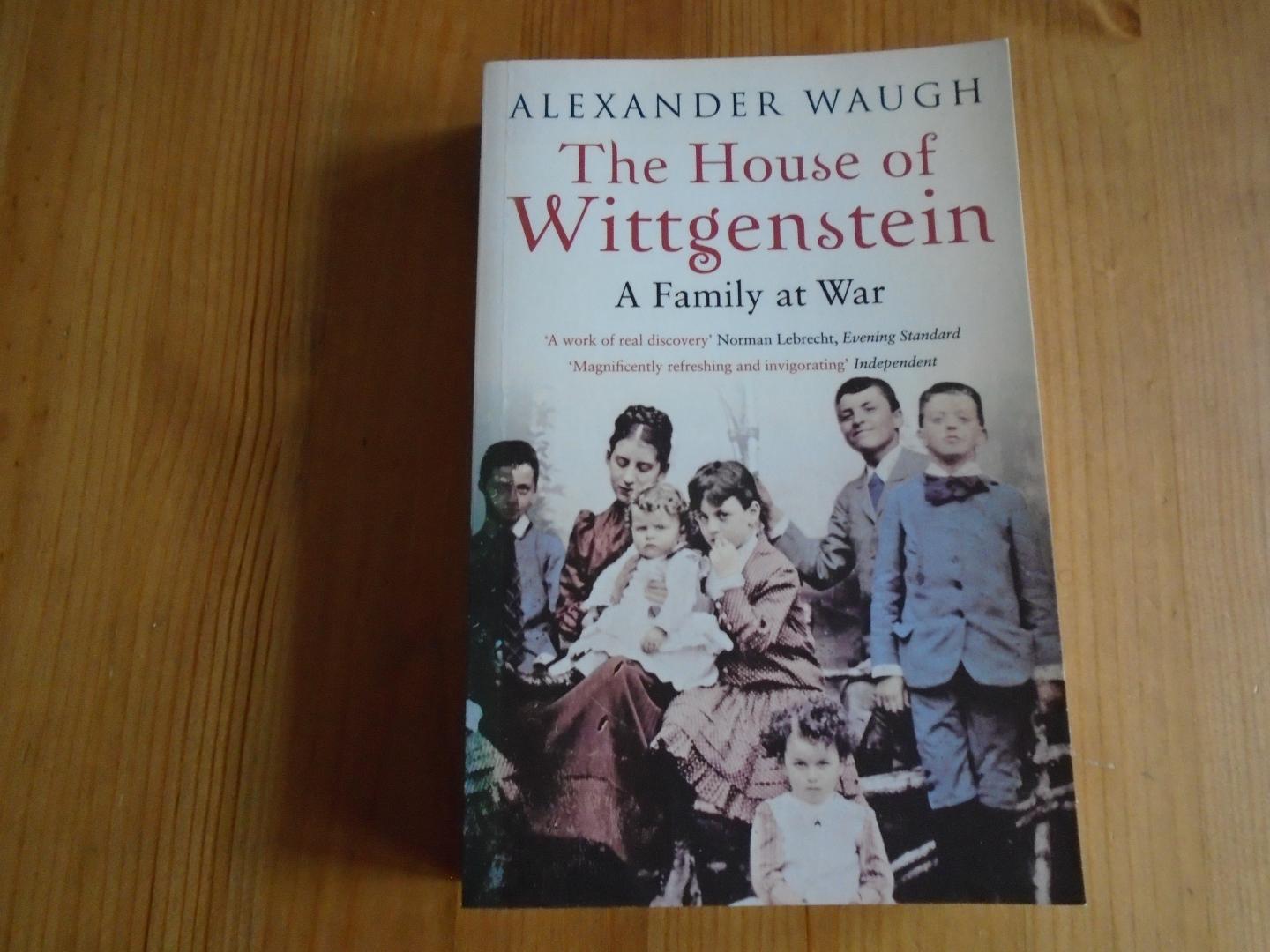 Waugh, Alexander - The House of Wittgenstein - A Family at War