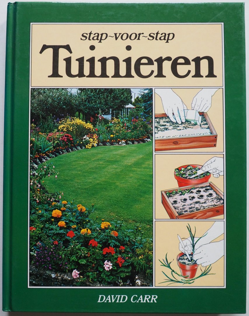 Carr, David vert Ruiter, Gemma de - Stap-voor stap tuinieren Carr, David vert Ruiter, Gemma de - Stap-voor stap tuinieren