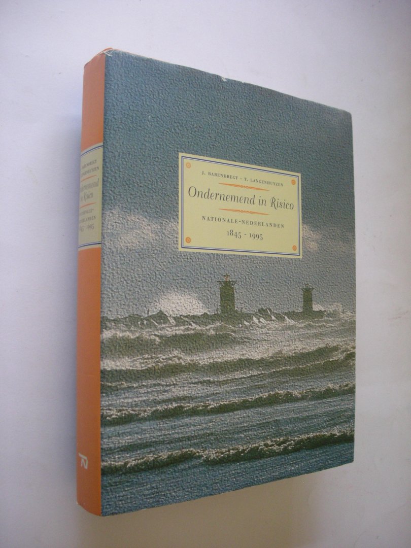 Barendregt, J. en Langenhuyzen, T. - Ondernemend in Risico. Bedrijfsgeschiedenis van Nationale-Nederlanden 1845-1995