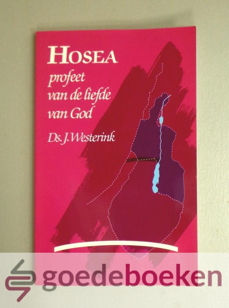 Westerink, Ds. J. - Hosea --- Profeet van de liefde van God