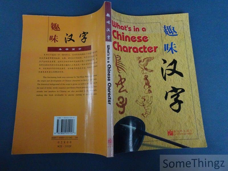 Tan Huay Peng. - What's in a Chinese Character.