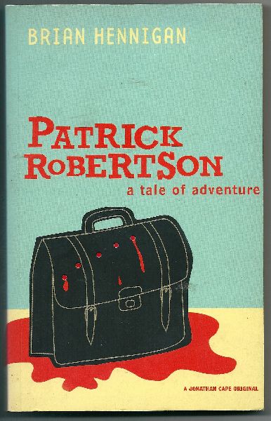Hennigan, Brian - Patrick Robertson   A tale of adventure