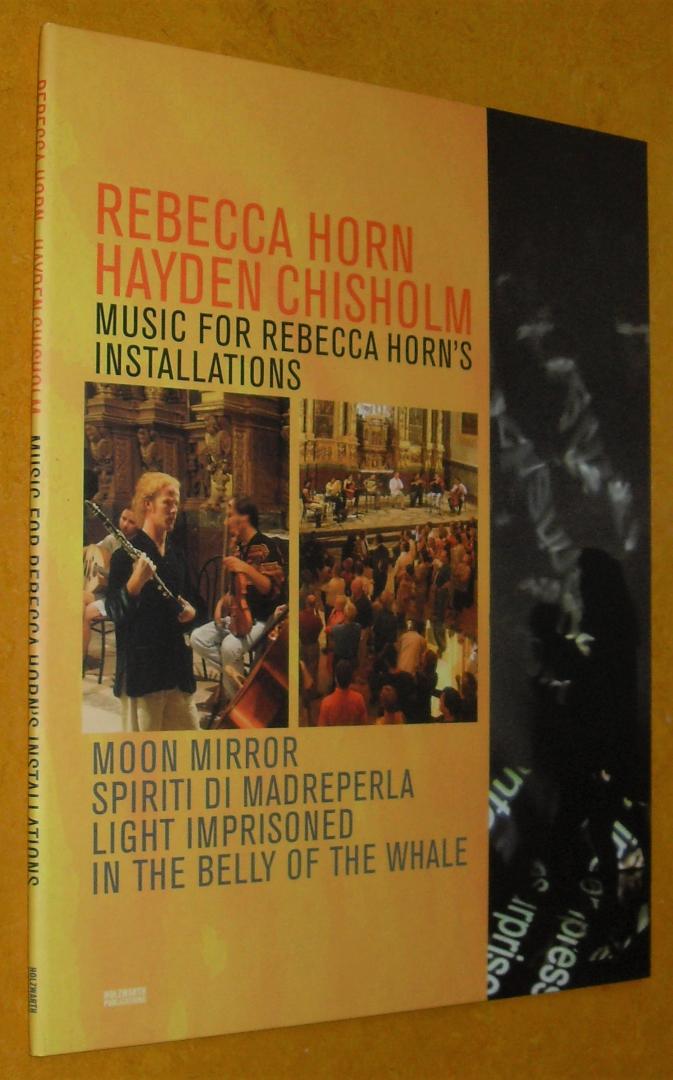 Horn, Rebecca - Chisholm, Haden - Drathen, Doris von - Music for Rebecca Horn's Installations: Moon Mirror - Spiriti di Madreperla - Light Imprisoned in the Belly of the Whale (2 CD's)