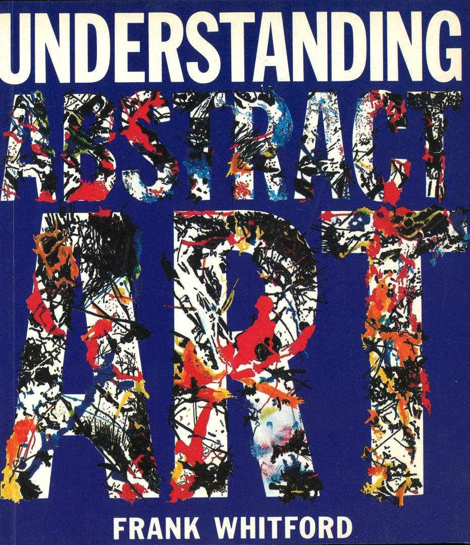 Whitford, Frank - Understanding Abstract Art