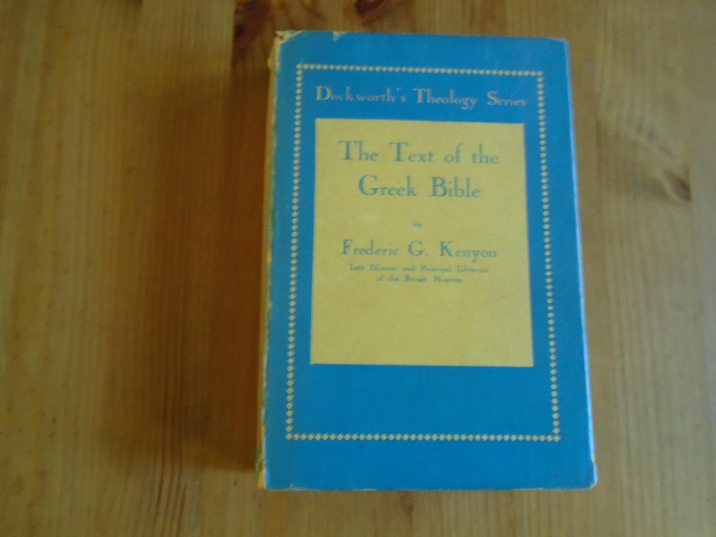 Kenyon, Frederic G. - The Text of the Greek Bible. A Student's Handbook