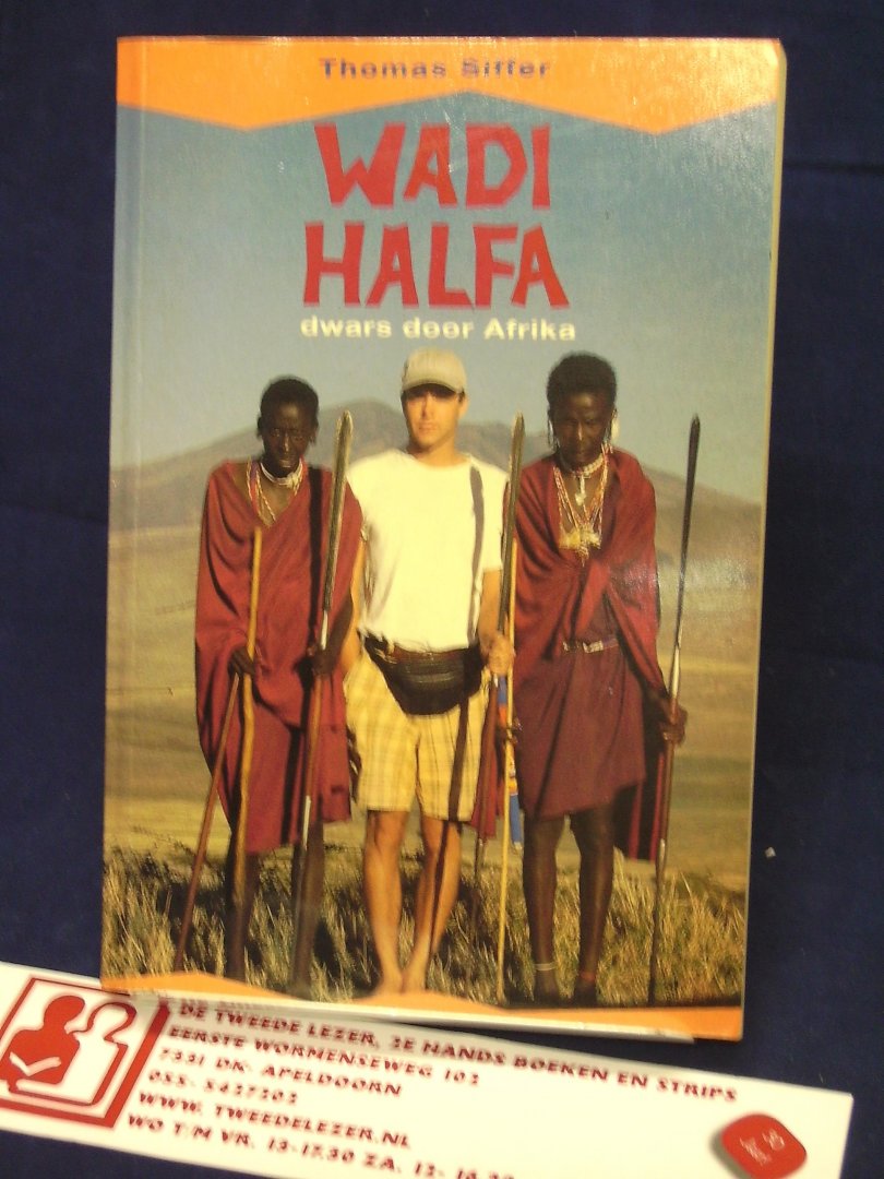 Siffer, Thomas - Wadi Halfa ; dwars door Afrika  / druk 1