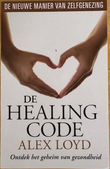 Loyd, Alex - DE HEALING CODE. Ontdek het geheim van gezondheid.