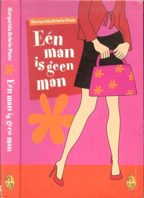 Pinto, Margarida . Rebelo Vertaling Kitty Pouwels  Omslagontwerp Studio Eric Wondergem BNO - Een man is geen man