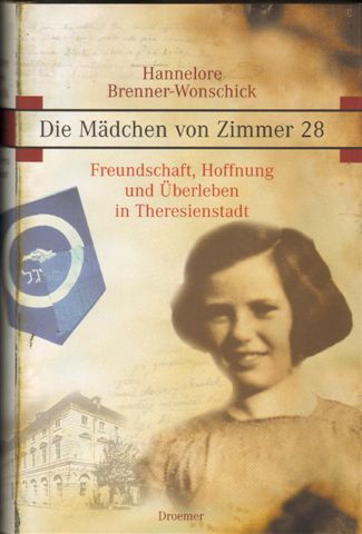 Brenner-Wonschick, Hannelore - Die Madchen von Zimmer 28, Freundschaft, Hoffnung un d Uberleben in Theresienstadt, 383 pag. hardcover + stofomslag, gave staat
