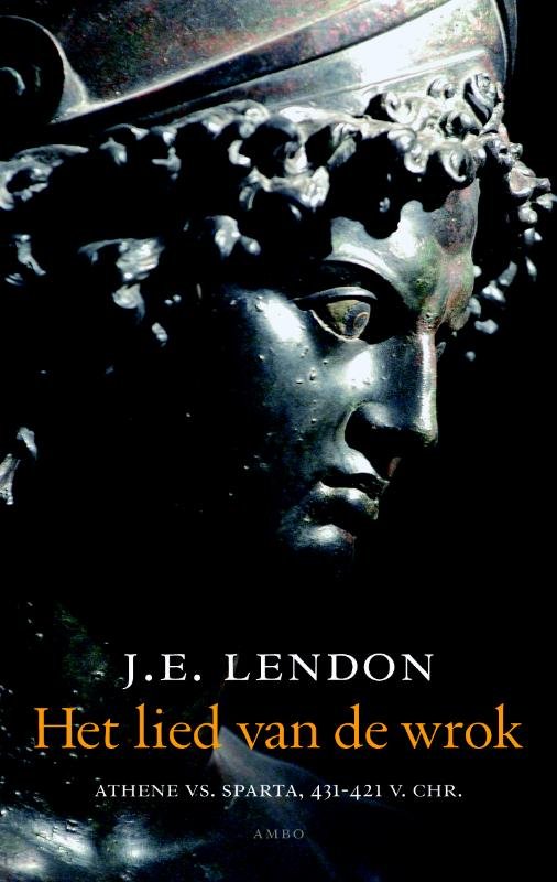 Lendon,J.E. - Het lied van de wrok. Athene vs. Sparta, 431-412 v.Chr.