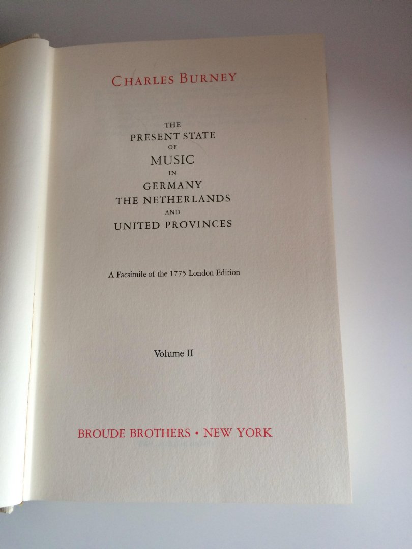 Burney, Charles - The Present State of Music in Germany, the Netherlands and United Provinces (volume I and II) - facsimile of the 1775 London Edition