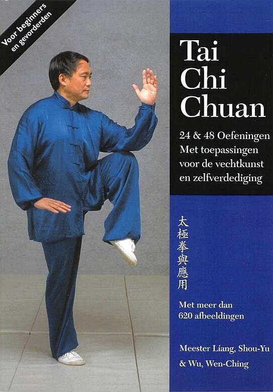 Liang , Meester Shou-Yu  . &  Wen-Ching Wu . [ isbn 9789060576274 ] 1818 - Tai Chi Chuan. ( 24 & 48 Houdingen met toepassingen in de krijgskunst. ) Dit is een voortreffelijk handboek voor Tai Chi Chuan: de Grote Uiteindelijke Weg naar Gezondheid. China's bekendste trainer, Meester Liang, presenteert de 24 & 48 oefeningen -