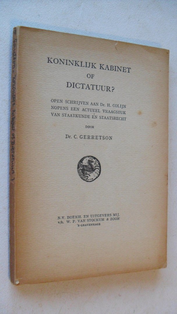 Gerretson Dr. C. - KONINKLIJK KABINET OF DICTATUUR? ~ open schrijven aan Dr. H.Colijn