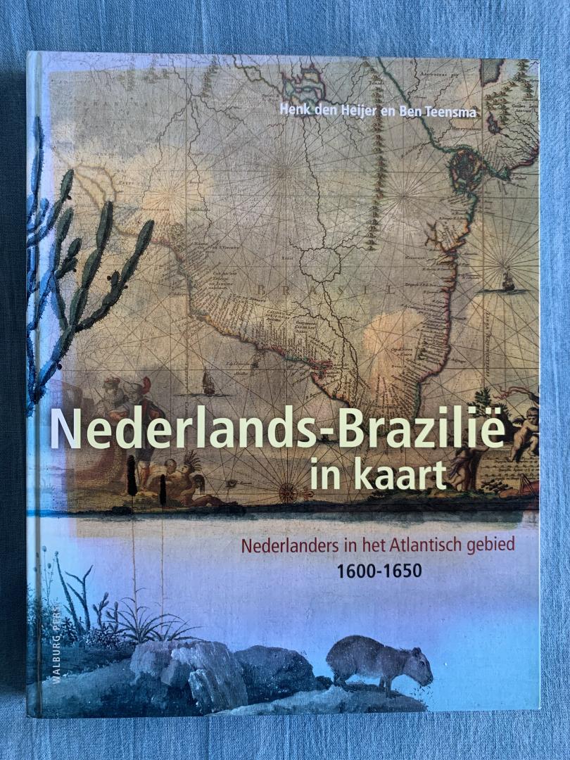 Heijer, Henk den & Teensma, Ben - Nederlands-Brazilië in kaart. Nederlanders in het Atlantisch gebied, 1600-1650.