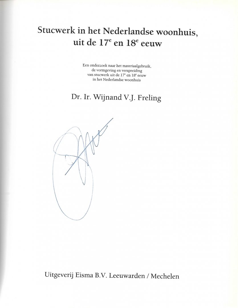 Wijnand V.J. Freling - Stucwerk in het Nederlandse woonhuis, uit de 17e en 18e eeuw / druk 1