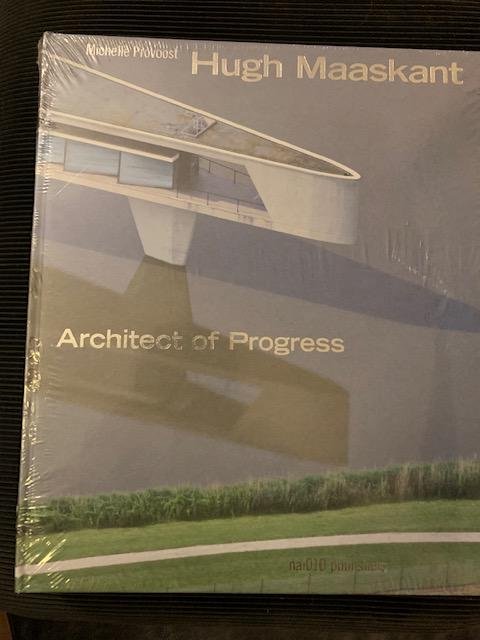 Provoost, M. - Hugh Maaskant: Architect of Progress