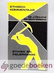 Douma en Dr. W.H. Velema, Dr. J. - Ethiek en Pelgrimage --- Serie Ethisch kommentaar, deel 2 Over de Bijbelse vreemdelingschap